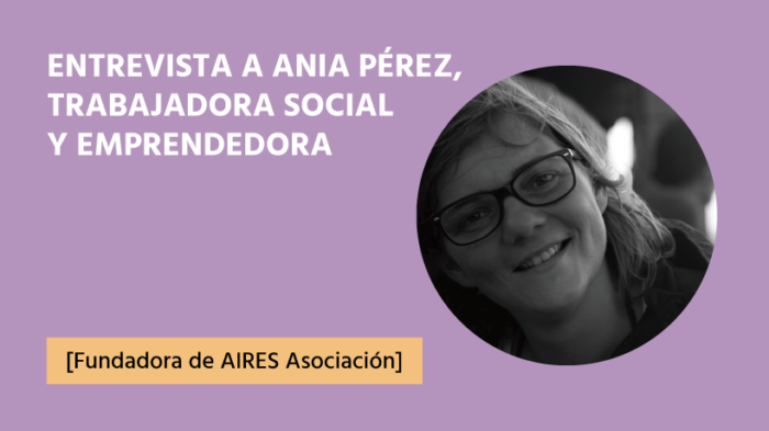 ania-perez-entrevista Ania Perez Trabajo Social del siglo XXI